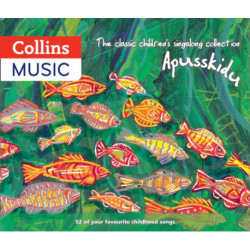 The classic children’s singalong collection: Apusskidu: 52 of Your Favourite Childhood Songs: Nursery Rhymes, Song-Stories, Folk Tunes, Pop Hits, Musicals and Music Hall Classics
