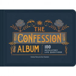 The Confession Album: 100 Revelatory Life Questions