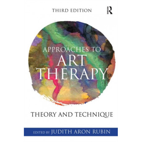 Approaches to Art Therapy: Theory and Technique