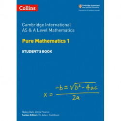 Cambridge International AS & A Level Mathematics Pure Mathematics 1 Student’s Book