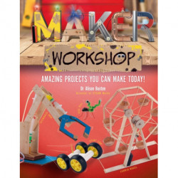 Maker Workshop: Amazing projects you can make today!