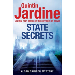 State Secrets (Bob Skinner series, Book 28): A terrible act in the heart of Westminster. A tough-talking cop faces his most challenging investigation...