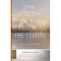 The Myth of the Eternal Return: Cosmos and History