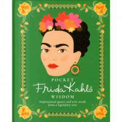 Pocket Frida Kahlo Wisdom: Inspirational Quotes and Wise Words From a Legendary Icon