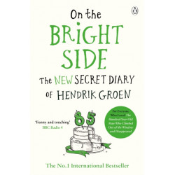 On the Bright Side: The new secret diary of Hendrik Groen