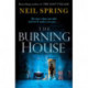 The Burning House: A Gripping And Terrifying Thriller, Based on a True Story!
