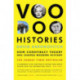 Voodoo Histories: How Conspiracy Theory Has Shaped Modern History