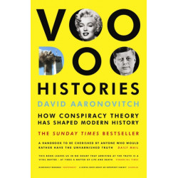 Voodoo Histories: How Conspiracy Theory Has Shaped Modern History