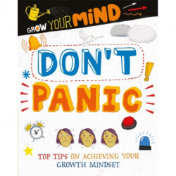 Grow Your Mind: Don't Panic