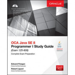 OCA Java SE 8 Programmer I Study Guide (Exam 1Z0-808)