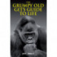 The Grumpy Old Git's Guide to Life