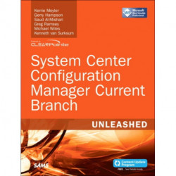 System Center Configuration Manager Current Branch Unleashed