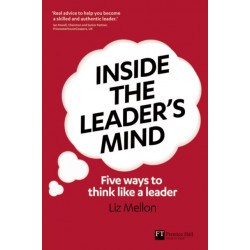 Inside the Leader's Mind: Five Ways to Think Like a Leader