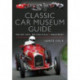Classic Car Museum Guide: Motor Cars, Motorcycles and Machinery