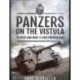 Panzers on the Vistula: Retreat and Rout in East Prussia 1945