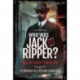 Who was Jack the Ripper?: All the Suspects Revealed