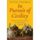 In Pursuit of Civility: Manners and Civilization in Early Modern England
