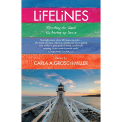 Lifelines: Wrestling the Word, Gathering up Grace