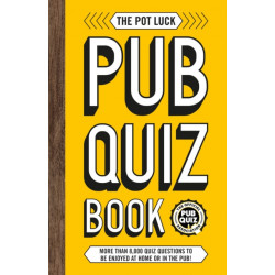 The Pot Luck Pub Quiz Book: More than 10,000 quiz questions to be enjoyed at home or in the pub!