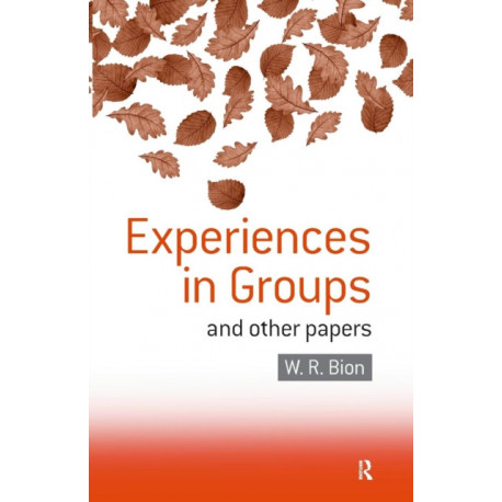 Experiences in Groups: and Other Papers