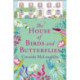 The House of Birds and Butterflies