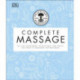 Neal's Yard Remedies Complete Massage: All the Techniques, Disciplines, and Skills you need to Massage for Wellness