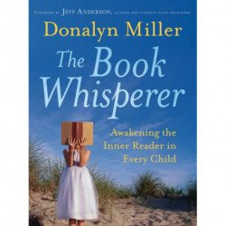 The Book Whisperer: Awakening the Inner Reader in Every Child
