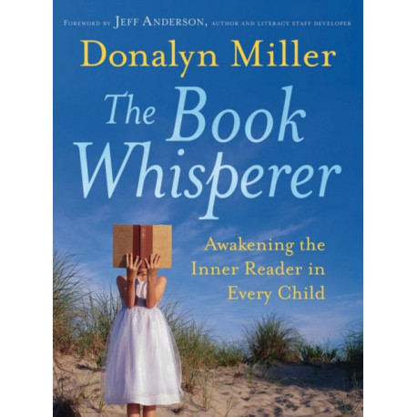 The Book Whisperer: Awakening the Inner Reader in Every Child