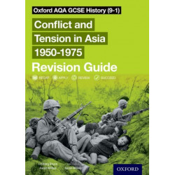 Oxford AQA GCSE History (9-1): Conflict and Tension in Asia 1950-1975 Revision Guide: Get Revision with Results