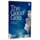 The Good God: Enjoying Father, Son, and Spirit