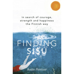 Finding Sisu: THE FINNISH WAY