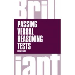 Brilliant Passing Verbal Reasoning Tests: Everything you need to know to practice and pass verbal reasoning tests