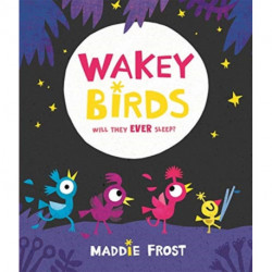 Wakey Birds