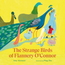 The Strange Birds of Flannery O'Connor: A Life
