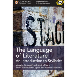 The Cambridge Topics in English Language The Language of Literature: An Introduction to Stylistics