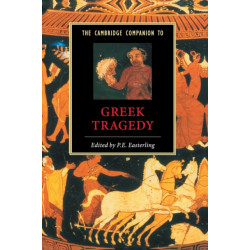 The Cambridge Companion to Greek Tragedy