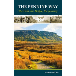The Pennine Way - the Path, the People, the Journey