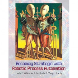 Becoming Strategic with Robotic Process Automation