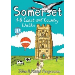 Somerset: 40 Coast and Country Walks