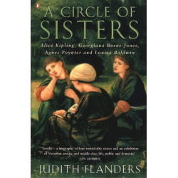 A Circle of Sisters: Alice Kipling, Georgiana Burne-Jones, Agnes Poynter and Louisa Baldwin