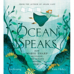 Ocean Speaks: How Marie Tharp Revealed the Ocean's Biggest Secret