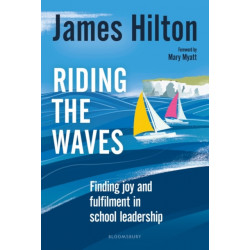 Riding the Waves: Finding joy and fulfilment in school leadership