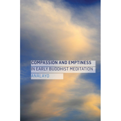 Compassion and Emptiness in Early Buddhist Meditation