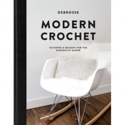 Modern Crochet: Patterns & Designs for the Minimalist Maker