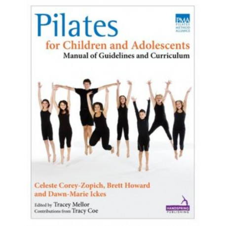 Pilates for Children and Adolescents: Manual of Guidelines and Curriculum