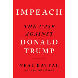 Impeach: The Case Against Donald Trump