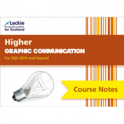 Higher Graphic Communication (second edition): Comprehensive Textbook to Learn Cfe Topics