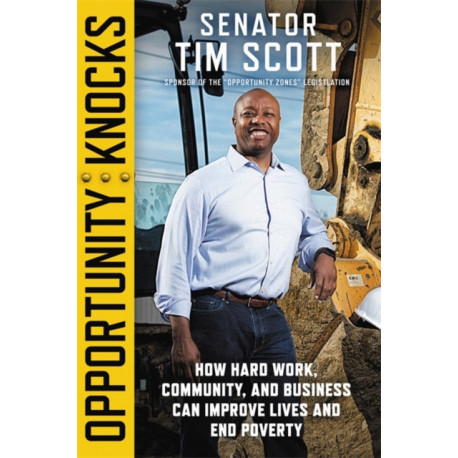 Opportunity Knocks: How Hard Work, Community, and Business Can Improve Lives and End Poverty