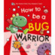 How To Be a Bug Warrior