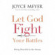 Let God Fight Your Battles: Being Peaceful in the Storm